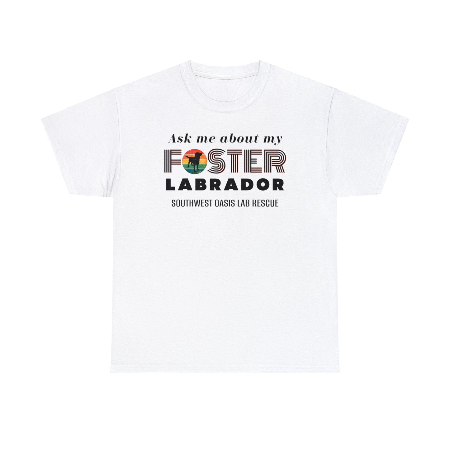 SOLR Ask Me About My Foster Lab Unisex Heavy Cotton Tee