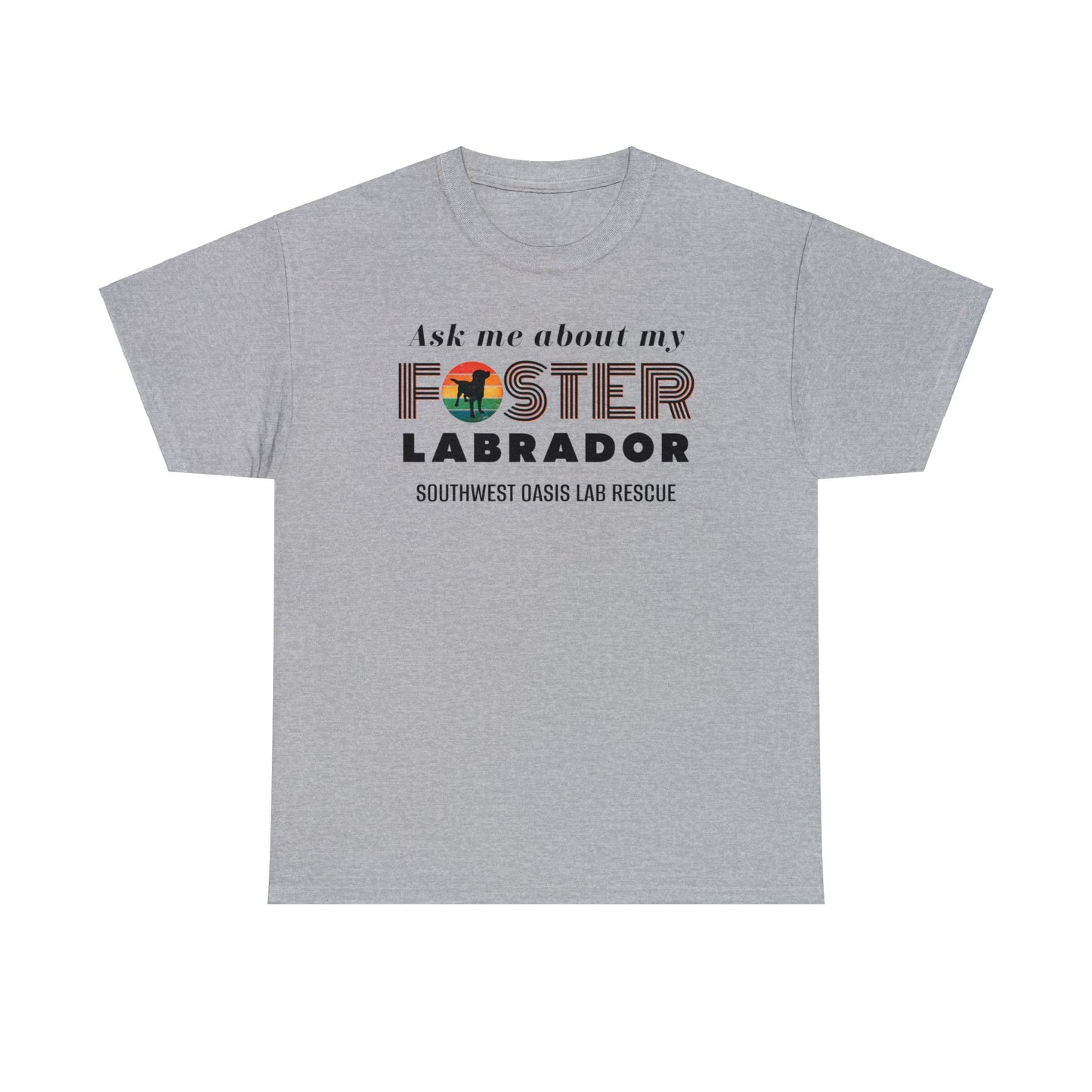 SOLR Ask Me About My Foster Lab Unisex Heavy Cotton Tee
