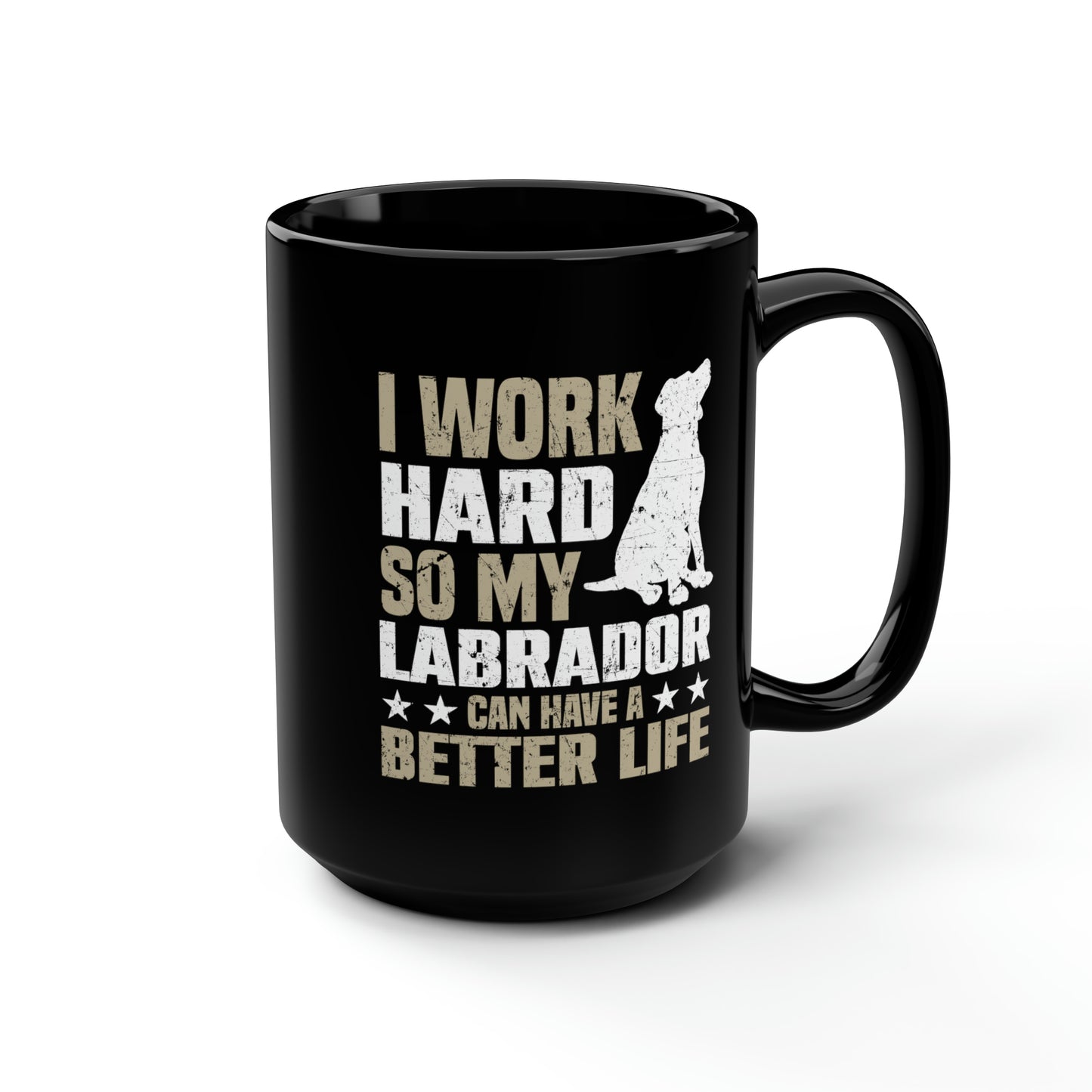 Work Hard for Labrador 15 oz Black Mug
