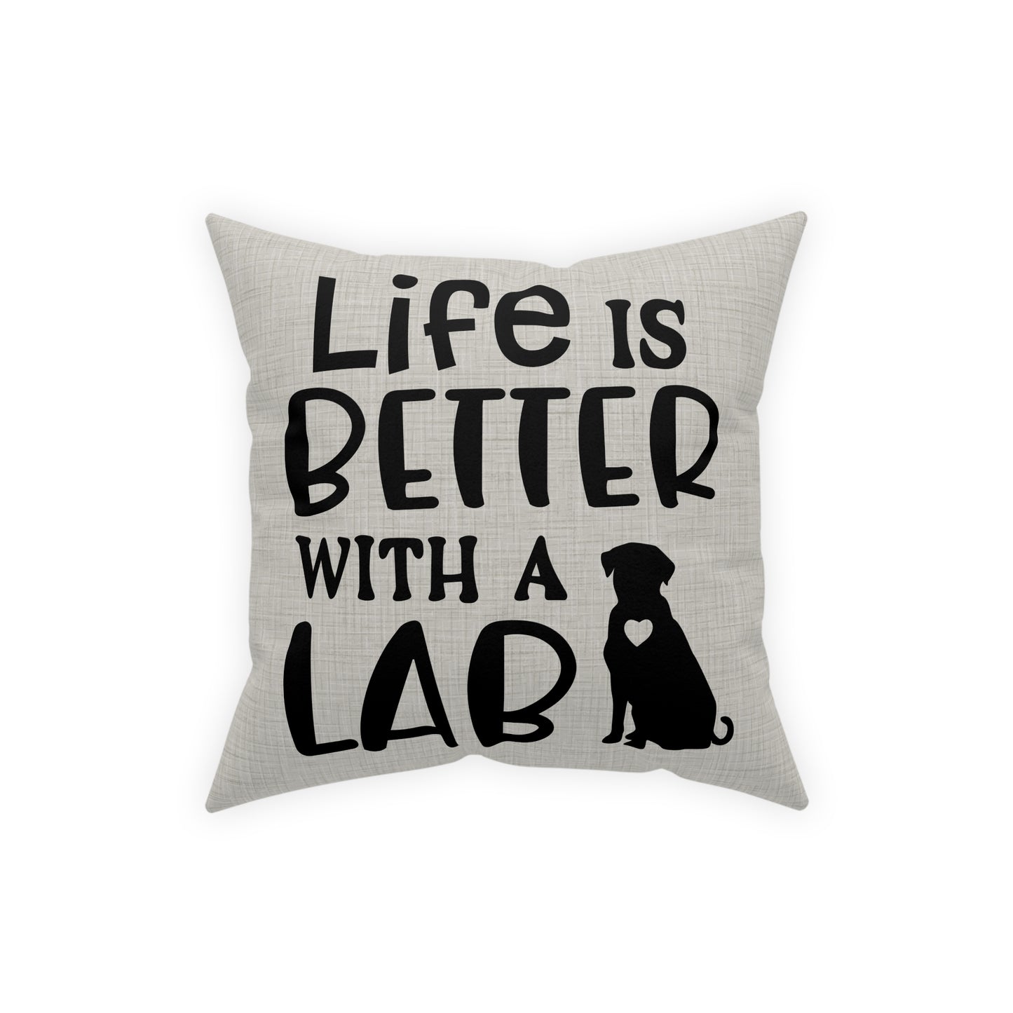 Life is Better with a Lab 16" Square Broadcloth Pillow