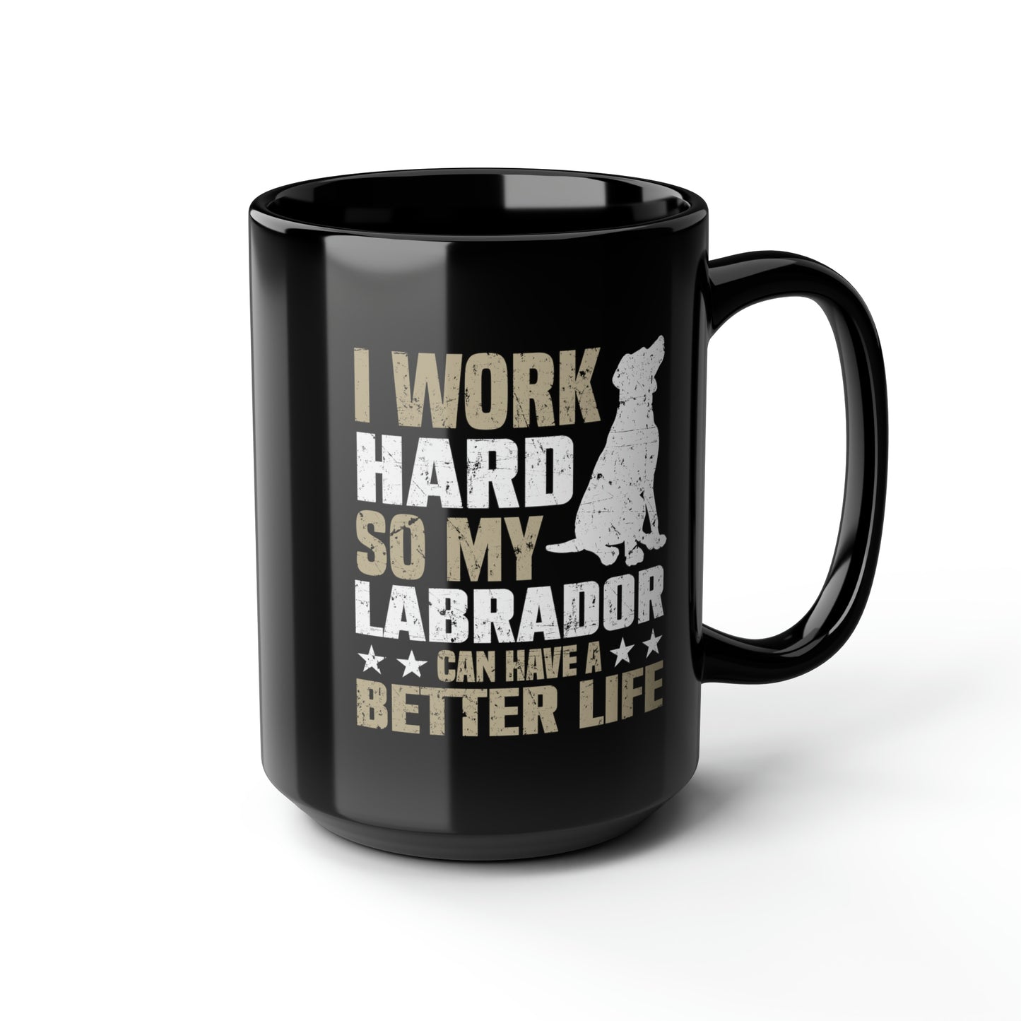 Work Hard for Labrador 15 oz Black Mug