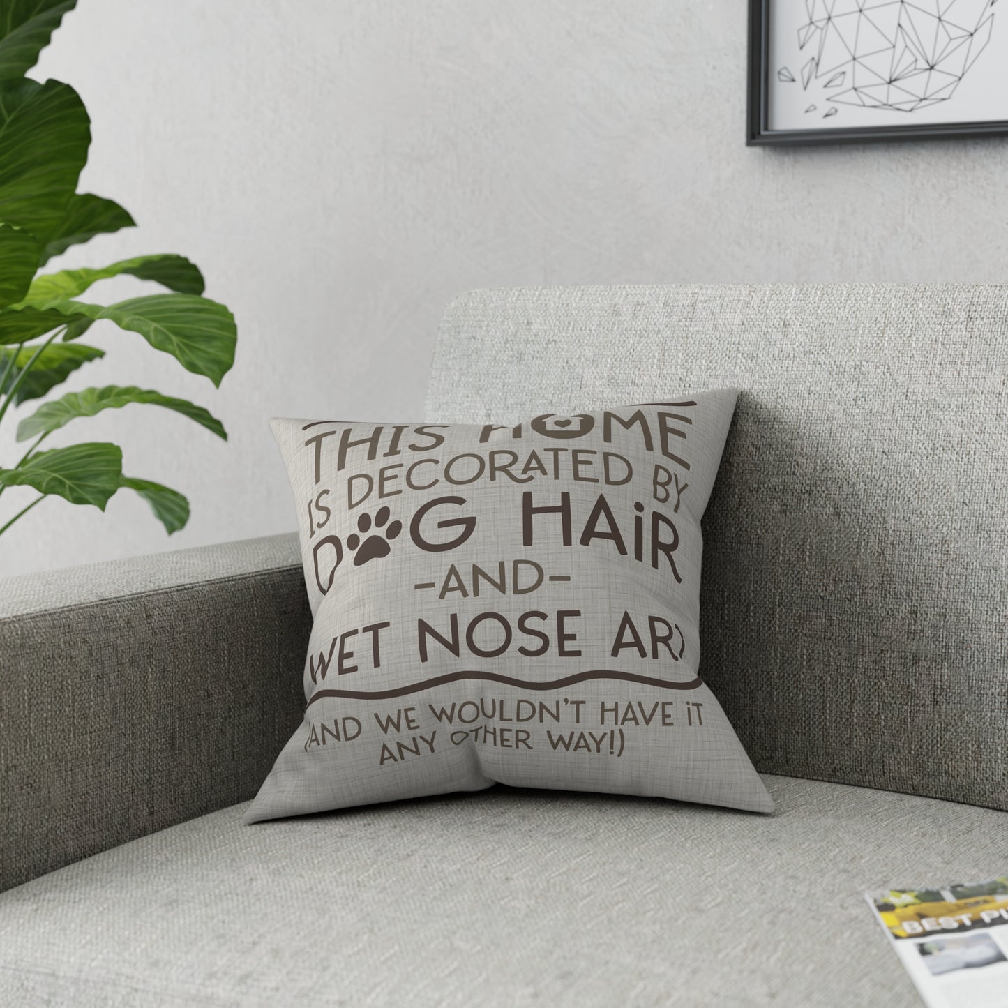 Home Decor with Dog Hair and Nose Art 16" Square Broadcloth Pillow