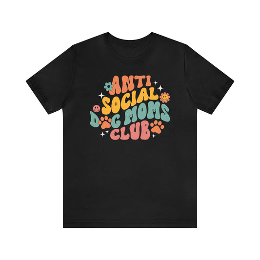 Anti-Social Dog Moms Club Short Sleeve Tee