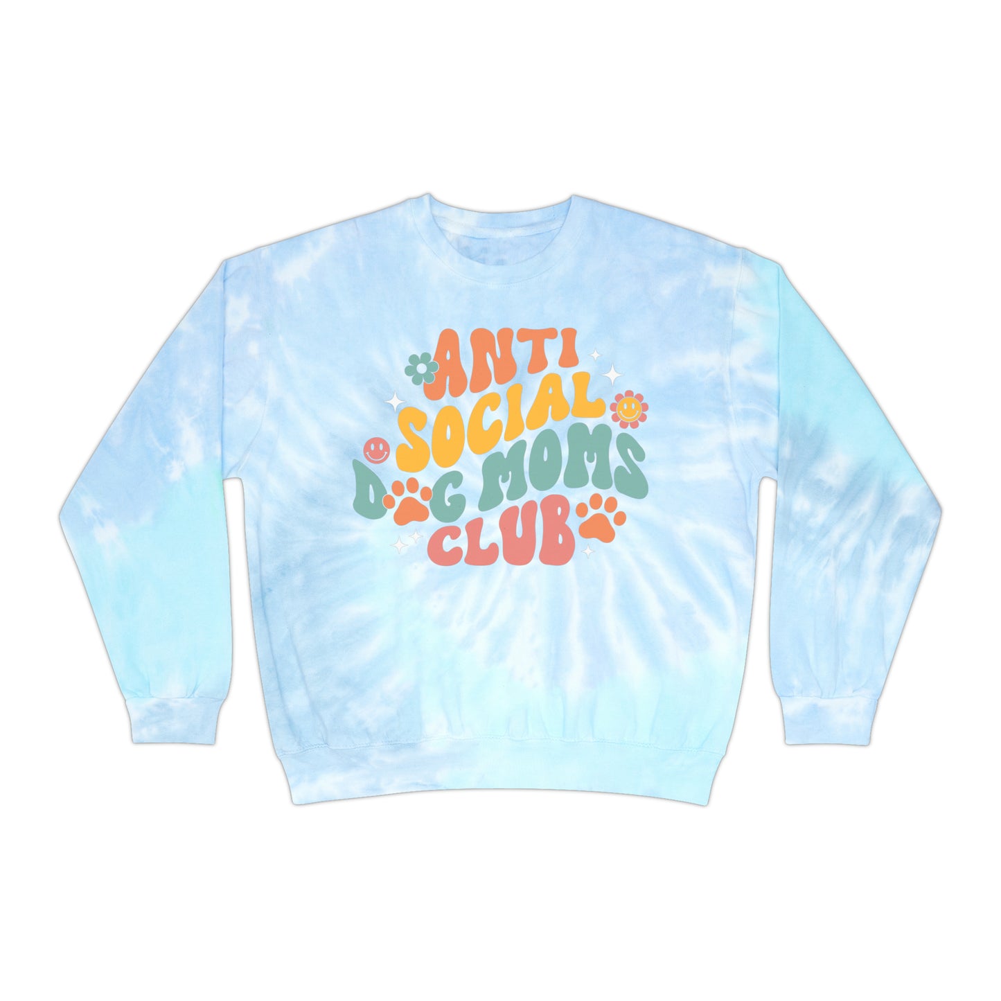 Anti-Social Dog Moms Club Tie-Dye Sweatshirt
