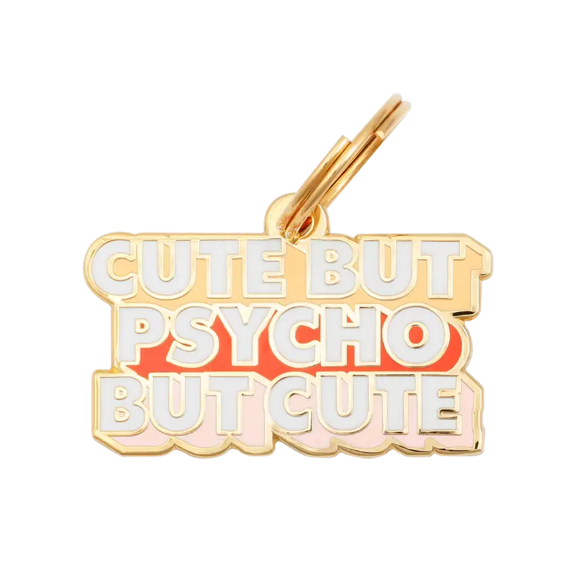 Cute But Psycho But Cute Pet ID Tag